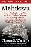 Image de Meltdown: A Free-Market Look at Why the Stock Market Collapsed, the Economy Tanked, and the Government Bailout Will Make Things Worse