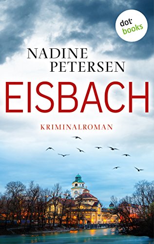 Eisbach: Kriminalroman (German Edition) Eisbach: Kriminalroman (German Edition)