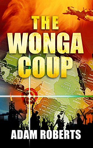 The Wonga Coup: Simon Mann's Plot to Seize Oil Billions in Africa