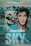 Shapeshifter: Sky - Das Schicksal by Alia Cruz, karl h. ver huelsdonk