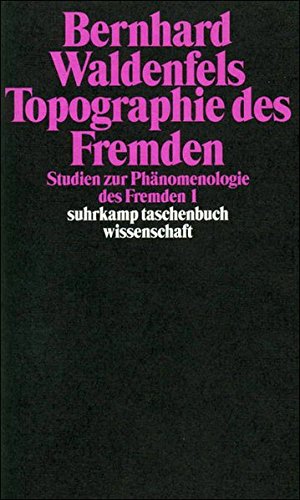 Download Topographie des Fremden: Studien zur Phänomenologie des Fremden 1 (suhrkamp taschenbuch wissenschaft) Download Topographie des Fremden: Studien zur Phänomenologie des Fremden 1 (suhrkamp taschenbuch wissenschaft)