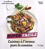 Cuisiner à l'avance pour la semaine - Super Facile