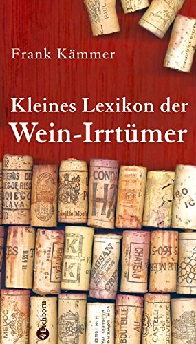 Download Kleines Lexikon der Wein-Irrtümer Download Kleines Lexikon der Wein-Irrtümer