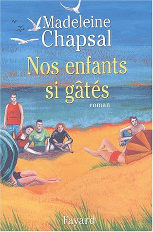 couverture de : Nos enfants si g&acirc;t&eacute;s