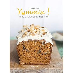 Yummix, mes basiques & mes hits - Recettes au Thermomix