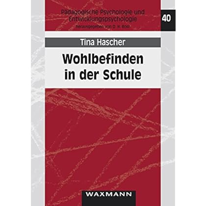 Wohlbefinden in der Schule (Pädagogische Psychologie und Entwicklungspsychologie) Wohlbefinden in der Schule (Pädagogische Psychologie und Entwicklungspsychologie)