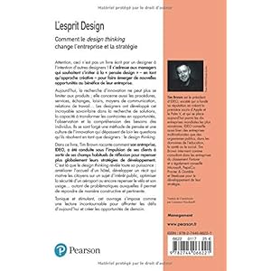 L'Esprit design: Comment le design thinking change l'entreprise et la stratégie
