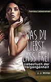Image de Was Du liebst lass frei - Liebesfluch der Vergangenheit