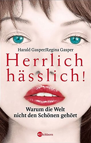 Download Herrlich hässlich!: Warum die Welt nicht den Schönen gehört Download Herrlich hässlich!: Warum die Welt nicht den Schönen gehört