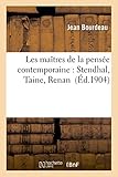 Image de Les maîtres de la pensée contemporaine : Stendhal, Taine, Renan