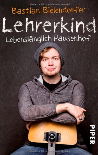 Piper Taschenbuch Lehrerkind: Lebenslänglich Pausenhof Piper Taschenbuch Lehrerkind: Lebenslänglich Pausenhof