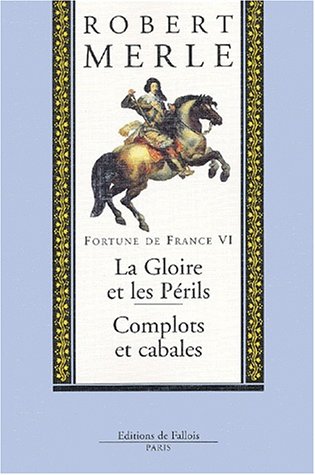 Download Fortune de France, tome VI : La Gloire et les Périls, Complots et cabales Download Fortune de France, tome VI : La Gloire et les Périls, Complots et cabales