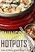 Produktbild Chinese Hotpots: Simple and Delicious Authentic Chinese Hot Pot Recipes