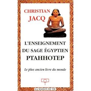 L'Enseignement du sage égyptien Ptahhotep : Le Plus Ancien Livre du monde Livre en Ligne - Telecharger Ebook