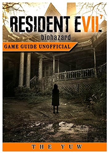 Preisvergleich Produktbild Resident Evil 7 Biohazard Game Guide Unofficial