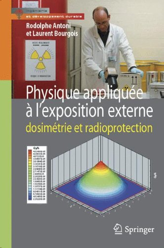 Download Physique appliquée à l'exposition externe : Dosimétrie et radioprotection