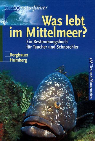 Was lebt im Mittelmeer?: Ein Bestimmungsbuch für Taucher und Schnorchler