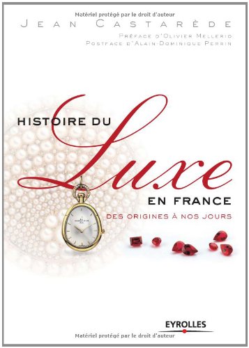 Download Histoire du luxe en France: Des origines à nos jours Download Histoire du luxe en France: Des origines à nos jours