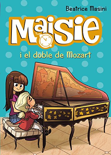 Maisie i el doble de Mozart (Llibres Infantils I JuvenilsDiversosMaisie)