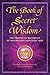 The Book of Secret Wisdom: The Prophetic Record of Human Destiny and Evolution (Sacred Wisdom, Band 1) by Zinovia Dushkova