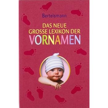 [PDF] Bertelsmann: Das neue große Lexikon der Vornamen KOSTENLOS HERUNTERLADEN