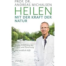 Heilen mit der Kraft der Natur: Meine Erfahrung aus Praxis und Forschung – Was wirklich hilft
