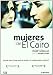 Mujeres De El Cairo (Scheherazade Tell Me A Story) (2009) (Import)
