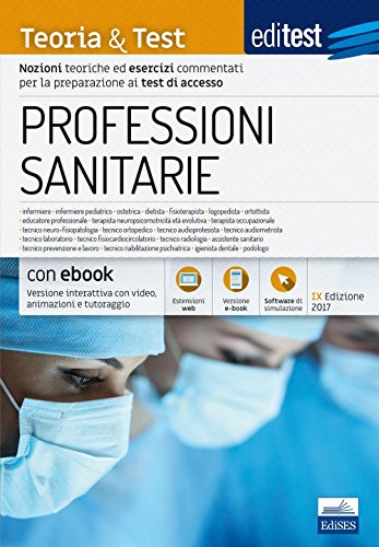 EdiTEST. Professioni sanitarie. Teoria & test. Nozioni teoriche ed esercizi commentati per la preparazione ai test di accesso. Con e-book. Con software di simulazione EdiTEST. Professioni sanitarie. Teoria & test. Nozioni teoriche ed esercizi commentati per la preparazione ai test di accesso. Con e-book. Con software di simulazione
