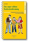 Das super-schlaue Rechtschreibtraining: Orthografisches Bewusstsein schaffen mit System und Strategie Klasse 3-7 by
