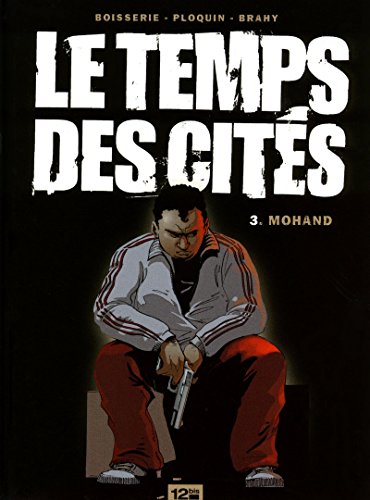 Le Temps des cités - Tome 03: Mohand by Pierre Boisserie, Frédéric Ploquin
