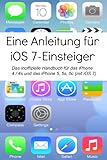 Eine Anleitung für iOS 7-Einsteiger: Das inoffizielle Handbuch für das iPhone 4 / 4s und das iPhone 5, 5s, 5c (mit iOS 7) by Minute Help Guides