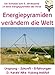 Energiepyramiden verändern die Welt: Ursprung - Zukunft - Erfahrungen by