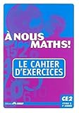 Image de nous les maths ! CE2 CE2 (Le cahier d'exercices)