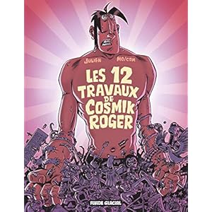 Cosmik Roger : Les 12 travaux de Cosmik Roger
