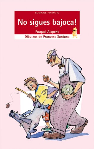 No sigues bajoca! (el micalet galàctic)