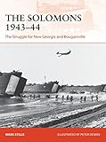 The Solomons 1943-44: The Struggle for New Georgia and Bougainville (Campaign, Band 326) by Mark Stille, Peter Dennis