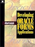 Developing Oracle Forms Applications by 