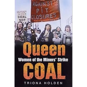 Queen Coal: Women of the Miners' Strike