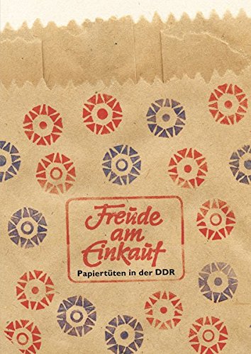 Preisvergleich Produktbild Freude am Einkauf: Papiertüten in der DDR