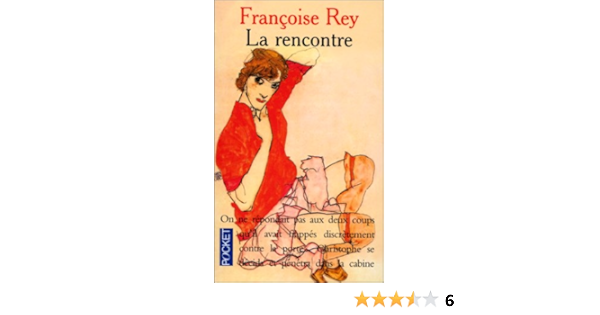 Amazon Fr La Rencontre Rey Francoise Livres