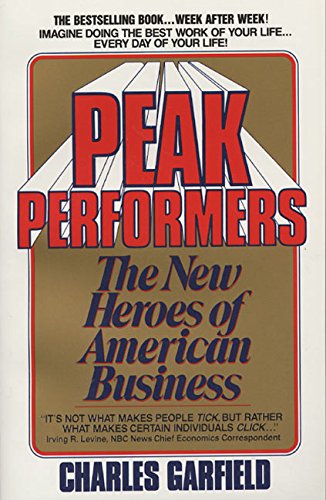 Peak Performers: The New Heroes of American Business