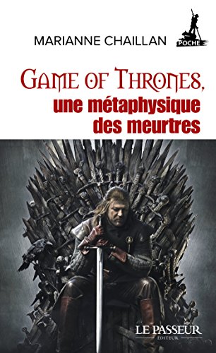 Download Game of Thrones, une métaphysique des meurtres