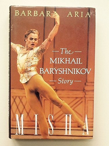 Misha: Mikhail Baryshnikov Story by Barbara Aria (1998-01-01)