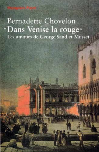 Dans Venise la rouge : les amours de George Sand et Musset