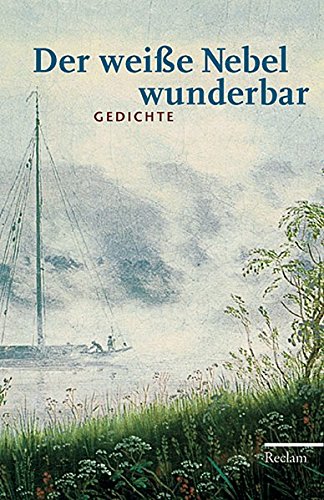 Download Der weiße Nebel wunderbar: Gedichte (Reclams Universal-Bibliothek, Band 18578) Download Der weiße Nebel wunderbar: Gedichte (Reclams Universal-Bibliothek, Band 18578)