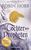 Die Tochter des Propheten: Roman - Erstmals auf Deutsch (Das Kind des Weitsehers, Band 2) by
