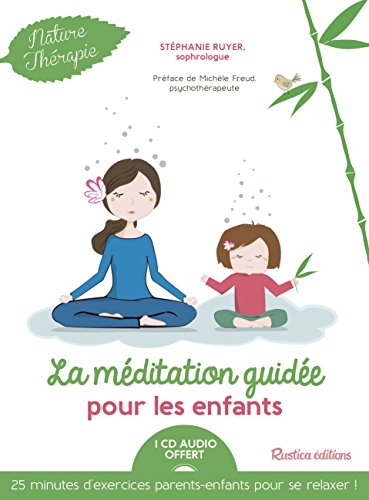 Télécharger La méditation guidée pour les enfants (1CD audio) Livre PDF Gratuit