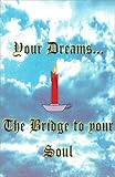 Image de Your Dreams...the Bridge to Your Soul