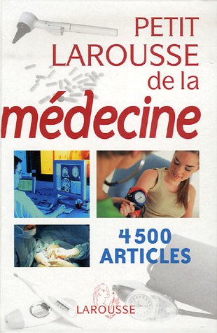 Petit Larousse de la médecine Petit Larousse de la médecine