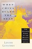 When China Ruled the Seas: The Treasure Fleet of the Dragon Throne, 1405-1433